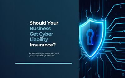Should Your Business Get Cyber Liability Insurance?